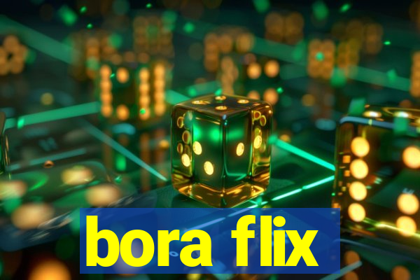 bora flix